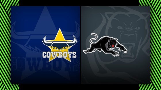 North Queensland Cowboys vs. Penrith Panthers - Match Highlights