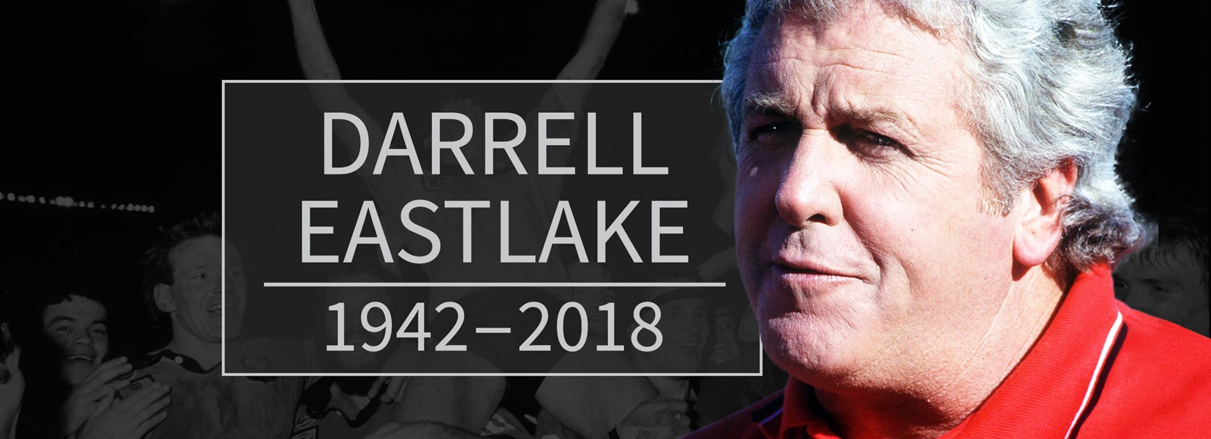 Greats pay tribute to the late Darrell Eastlake