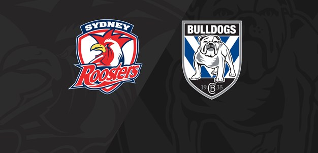 Full Match Replay: Roosters v Bulldogs - Round 14, 2019