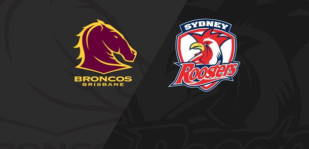 Full Match Replay: Broncos v Roosters - Round 4, 2020