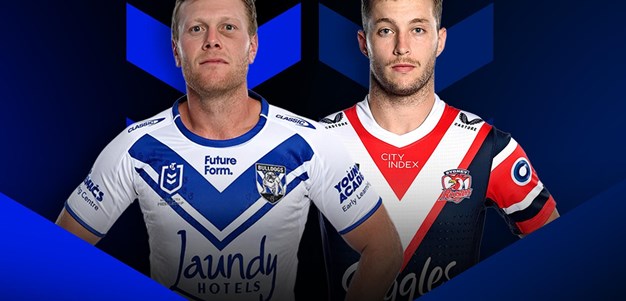 Bulldogs v Roosters: Round 5
