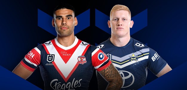 Roosters v Cowboys: Round 13