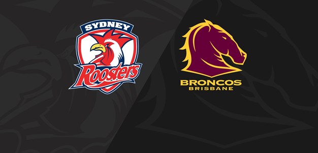 Full Match Replay: Roosters v Broncos - Round 24, 2018