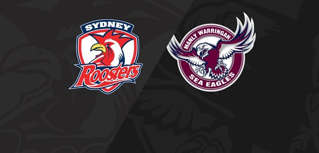 Full Match Replay: Roosters v Sea Eagles - Round 9, 2018