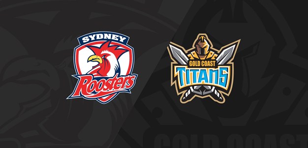 Full Match Replay: Roosters v Titans - Round 12, 2018
