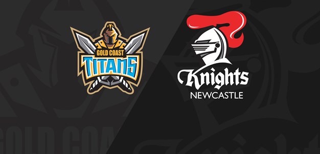 Full Match Replay: Titans v Knights - Round 6, 2019
