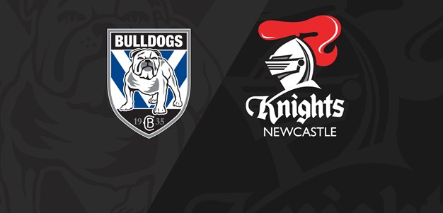 Full Match Replay: Bulldogs v Knights - Round 9, 2019
