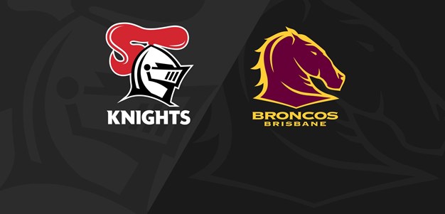 Full Match Replay: Knights v Broncos - Round 6, 2020