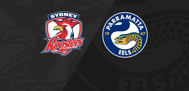 Full Match Replay: Roosters v Eels - Round 6, 2020
