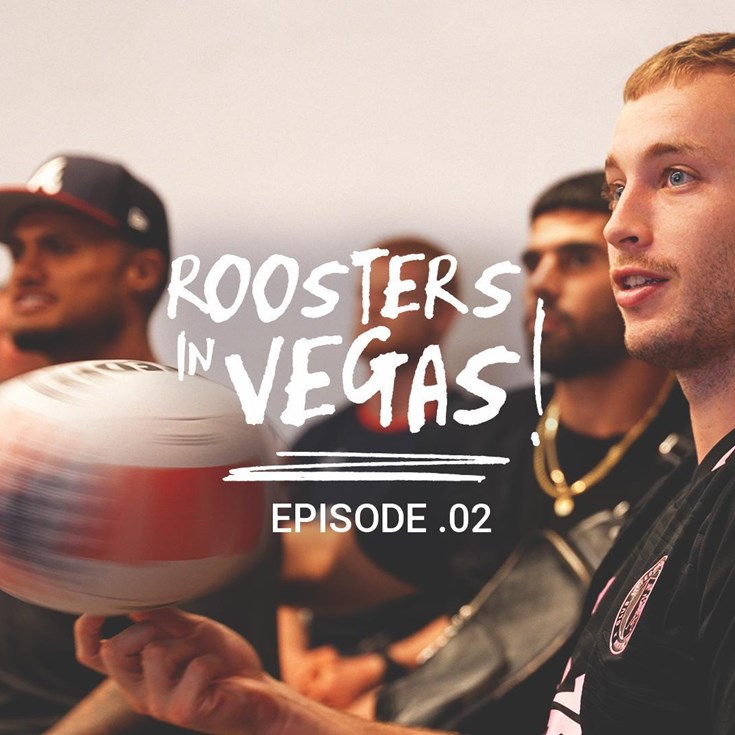 The Roosters in Vegas: Episode 2 - Briefing The Boys