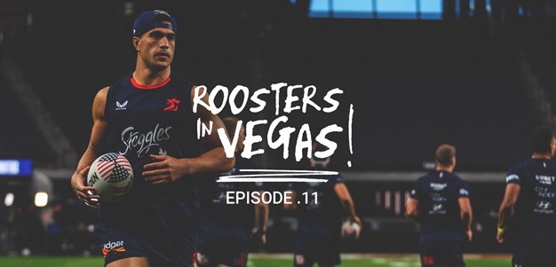 Sydney Roosters in Vegas: Episode 11 - Captain's Run