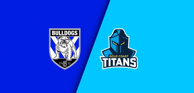 Full Match Replay: Bulldogs vs. Titans - Round 3, 2024