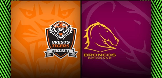 Wests Tigers vs. Brisbane Broncos - Match Highlights