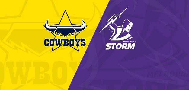 Watch: North Queensland Cowboys v Melbourne Storm