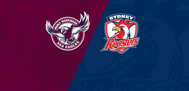 Watch: Manly Sea Eagles v Sydney Roosters