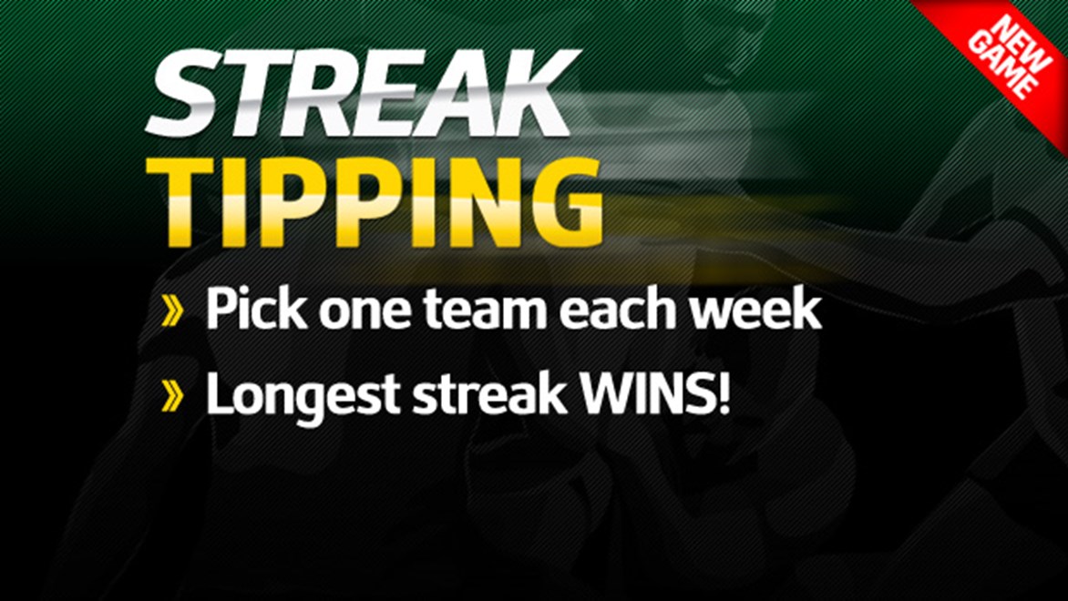 Play our new game NRL Tipping Streak for your chance to win a $500 prize.