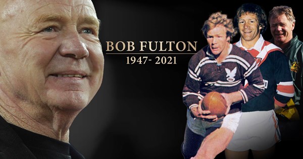 RIP, Bob Fulton: Legendary Immortal dies, aged 74