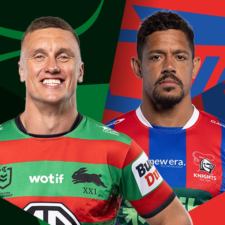 Rabbitohs v Knights: Dufty No.1 gun; KP. Best set to back up